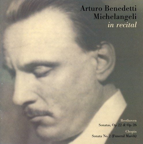 Arturo Benedetti Michelangeli - Piano Sonatas 11 & Carousel 1