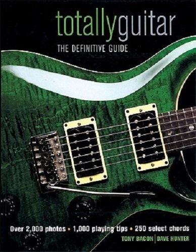 Totally Guitar The Definitive Guide By Tony Bacon, Dave Hunter Carousel 1