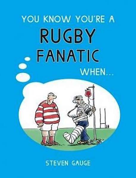 You Know You're a Rugby Fanatic When... Carousel 1