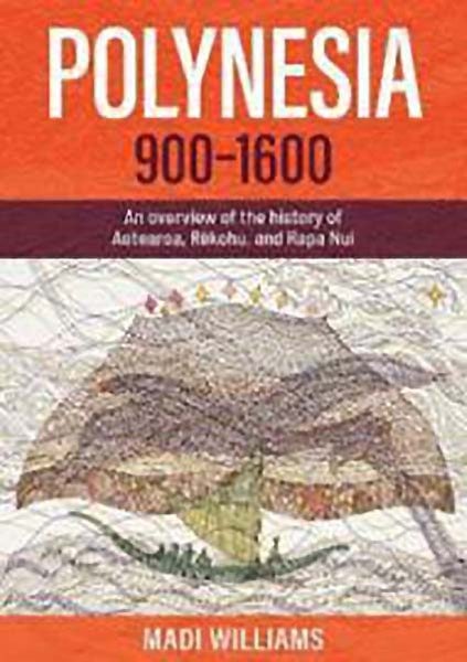 Polynesia 900-1600: An Overview of the History of Aotearoa, Rekohu, and Rapa Nui Carousel 1
