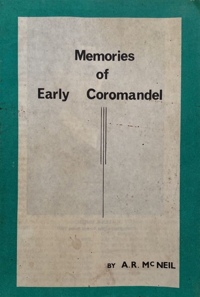 MEMORIES OF EARLY COROMANDEL by A.R. McNeil 1964 Carousel 1