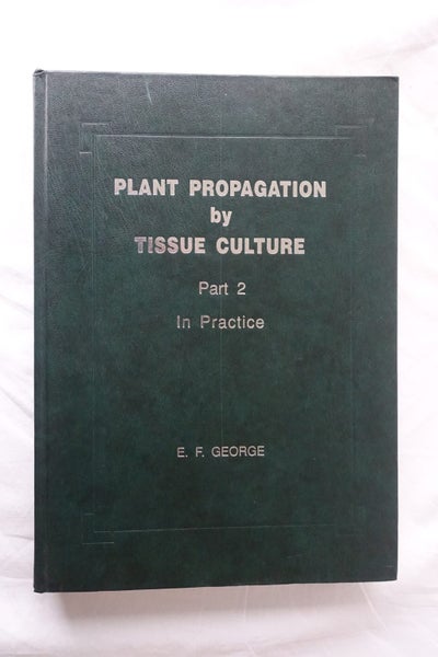 Plant Propagation by Tissue Culture: Part 2 2nd Ed - E.F. George (SKU BK9) Carousel 1