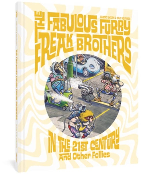 The Fabulous Furry Freak Brothers In the 21st Century and Other Follies (Freak B Carousel 1
