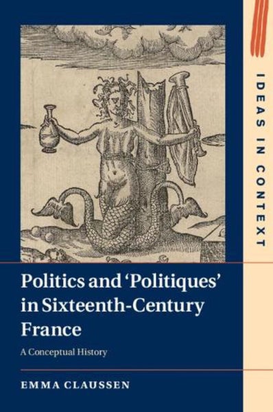 Politics and Politiques' in Sixteenth-Century France by Emma Claussen - Paperbac Carousel 1
