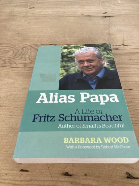 Alias Papa: A Life of Fritz Schumacher By Barbara Wood - Large Paperback Carousel 1