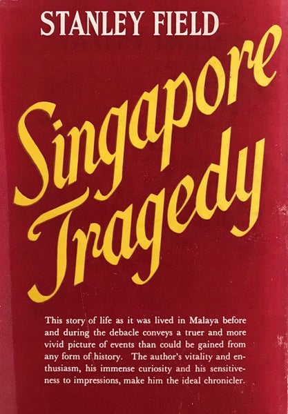 SINGAPORE TRAGEDY by Stanley Field 1943 1st edition Carousel 1