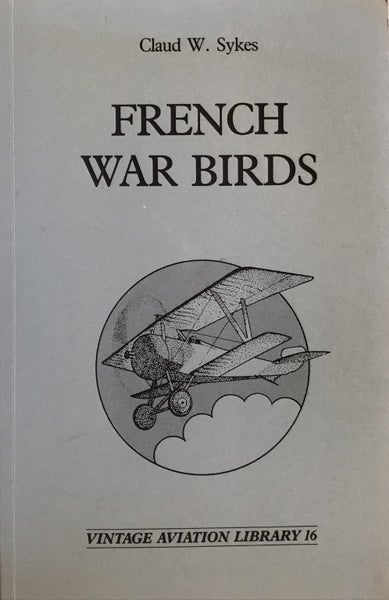 FRENCH WAR BIRDS by Claud W. Sykes 1987 Carousel 1
