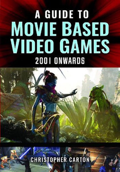 A Guide to Movie Based Video Games, 2001 Onwards by Christopher Carton - Hardcov Carousel 1