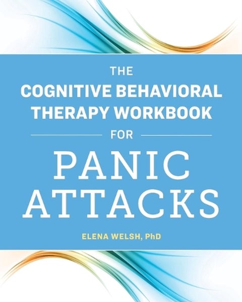 The Cognitive Behavioral Therapy Workbook for Panic Attacks by Elena Welsh PhD - Carousel 1