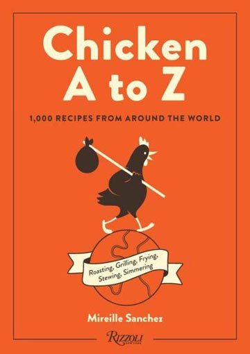 Chicken A to Z: 1,000 Recipes from Around the World Carousel 1