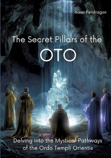 The Secret Pillars of the OTO by Isaac Pendragon - Paperback Carousel 1