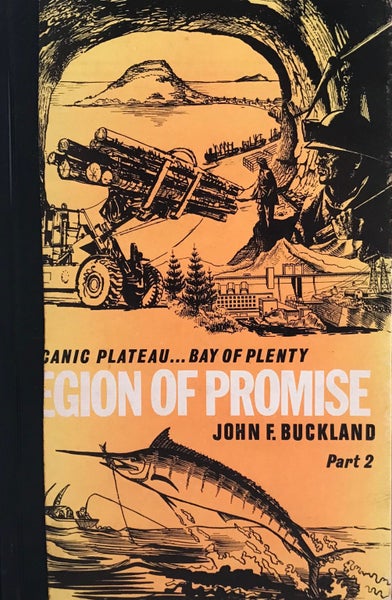 VOLCANIC PLATEAU-BAY OF PLENTY: Region of Promise Part II by John F. Buckland Carousel 1