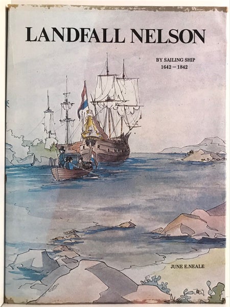 LANDFALL NELSON: By Sailing Ship 1642-1842 by June E. Neale 1978 - SIGNED Carousel 2
