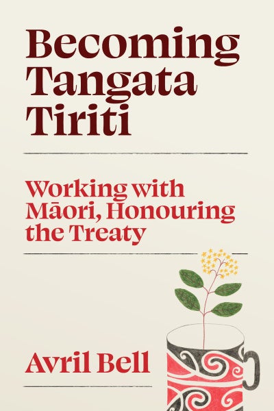 Becoming Tangata Tiriti: Working With Maori, Honouring the Treaty Carousel 1
