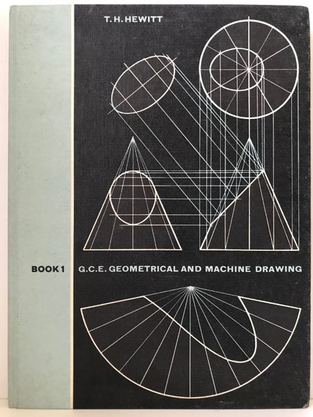 G.C.E. GEOMETRICAL AND MACHINE DRAWING: Book 1 by T. H. Hewitt 1963 Carousel 2