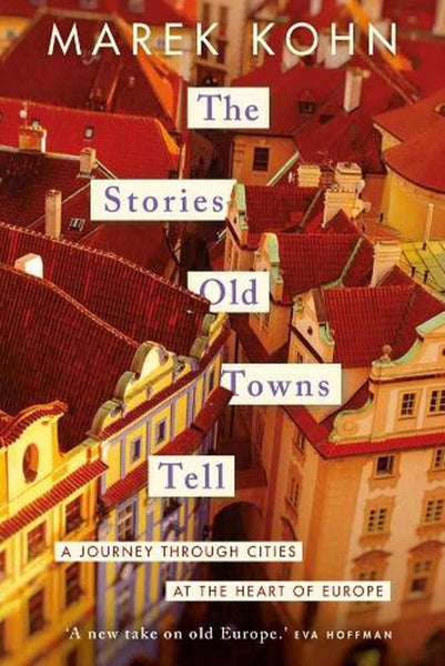 The Stories Old Towns Tell by Marek Kohn - Hardcover Carousel 1