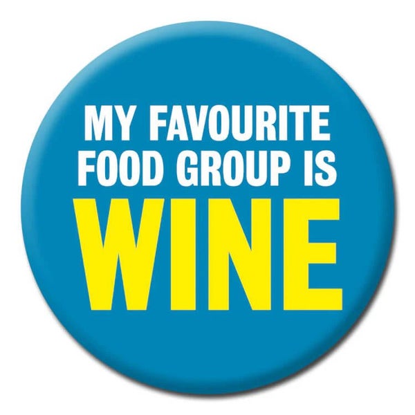 Favourite Food Group is Wine - Rude Badge :-) Carousel 1