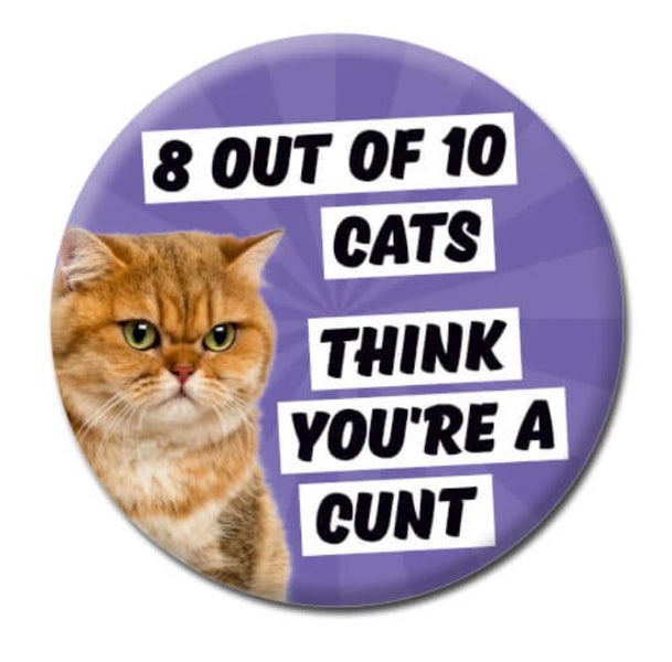 8 out of 10 Cats - Rude Badge :-) Carousel 1