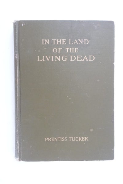 In the Land of The Living Dead An Occult Story Tucker, Prentiss 3rd Ed (SKU BK24 Carousel 1
