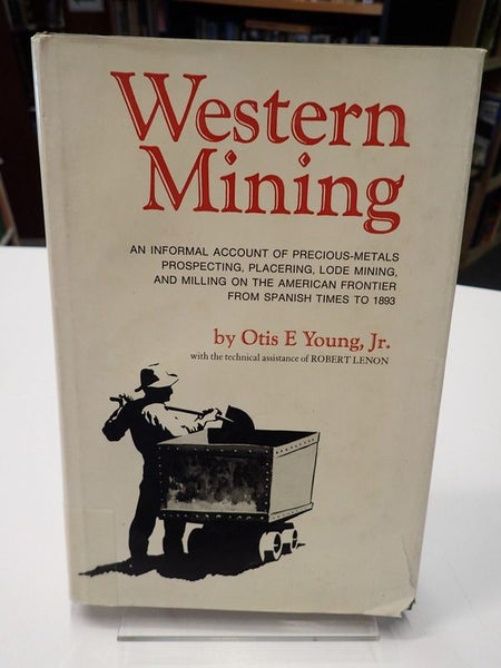 Western Mining : An Informal Account of Precious-Metals Prospecting Carousel 1