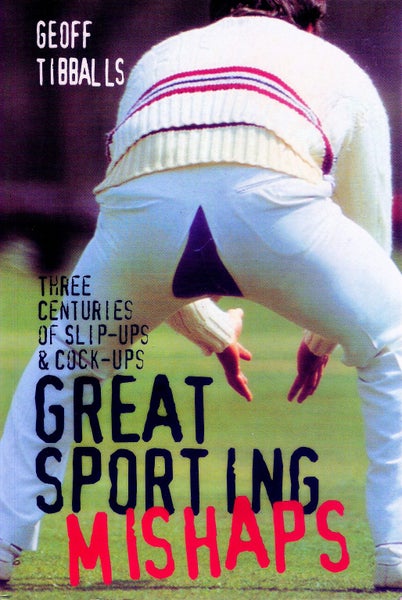 Great Sporting Mishaps - Geoff Tibballs Carousel 1