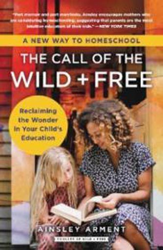 The Call of the Wild and Free: Reclaiming the Wonder in Your Child's Education, Carousel 1
