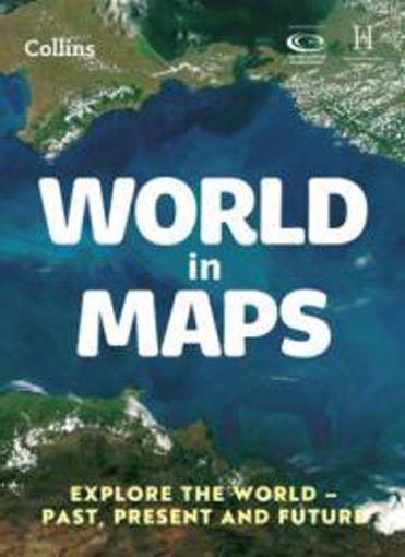World in Maps: Explore the World - Past, Present and Future (Collins Primary At Carousel 1