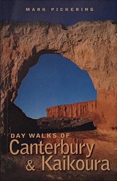 DAY WALKS OF CANTERBURY AND KAIKOURA by Mark Pickering 2004 Carousel 1