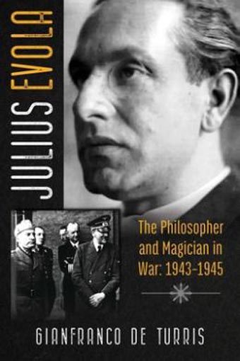 Julius Evola: The Philosopher and Magician in War: Carousel 1