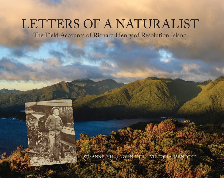 Letters of a Naturalist - Richard Henry of Resolution Island62933730449794119