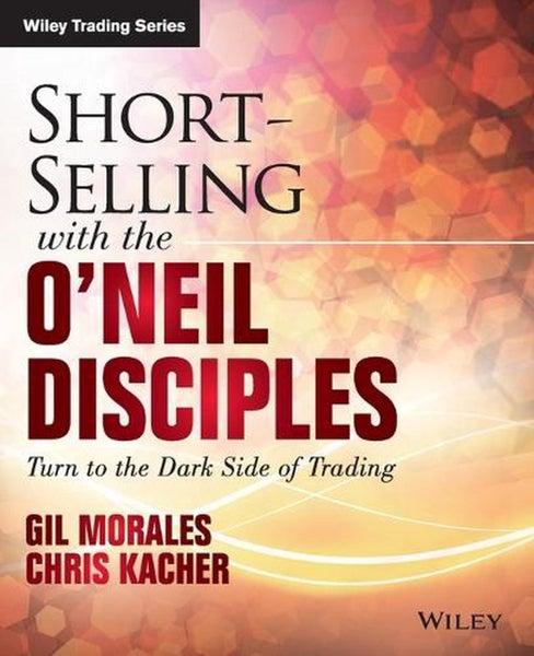 Short-Selling with the O'Neil Disciples by Gil Morales - Paperback Carousel 1