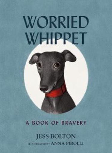 Worried Whippet: Book of Bravery (Adults and Kids Struggling with Anxiety) Carousel 1