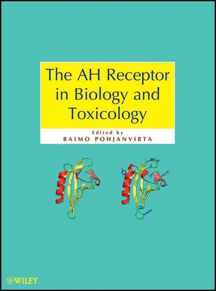 The AH Receptor in Biology and Toxicology by Raimo Pohjanvirta - Hardcover Carousel 1
