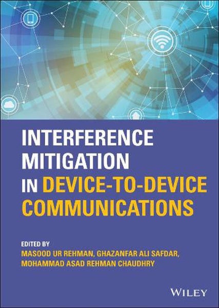 Interference Mitigation in Device-to-Device Communications by Ghazanfar Ali Safd Carousel 1