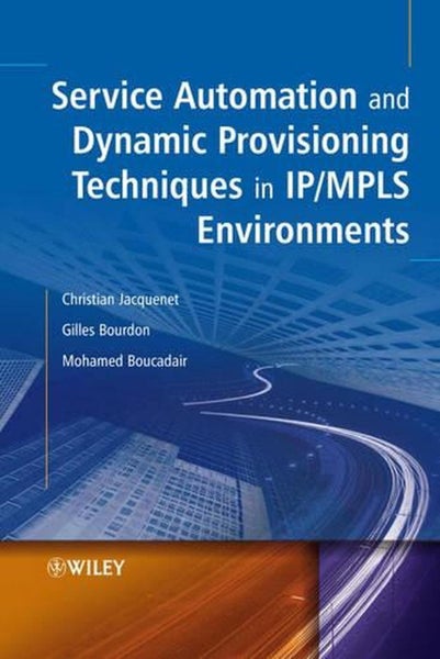 Service Automation and Dynamic Provisioning Techniques in IP / MPLS Environments Carousel 1