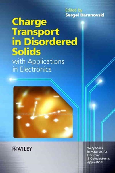 Charge Transport in Disordered Solids with Applications in Electronics by Sergei Carousel 1