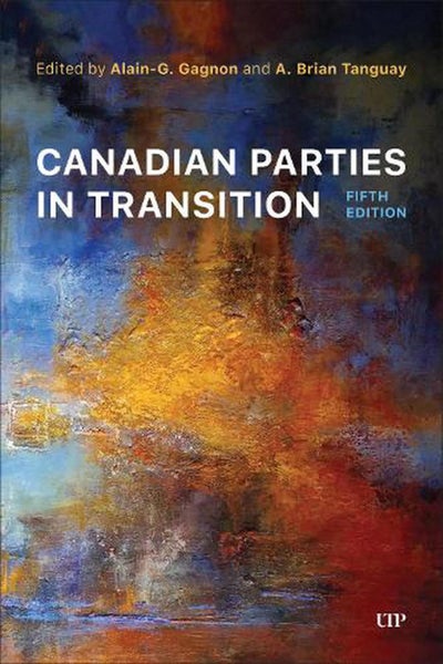 Canadian Parties in Transition, Fifth Edition by Brian Tanguay - Paperback Carousel 1