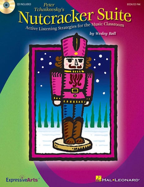 Peter Tchaikovsky's Nutcracker Suite: Active Listening Strategies for the Music Carousel 1