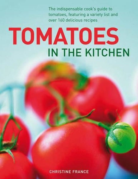 Tomatoes in the Kitchen by Christine France - Hardcover Carousel 1