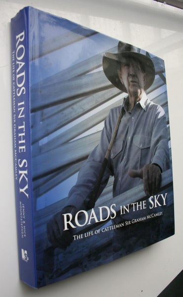 Roads in the Sky: The Life of Cattleman Sir Graham Mccamley. SIGNED Carousel 1