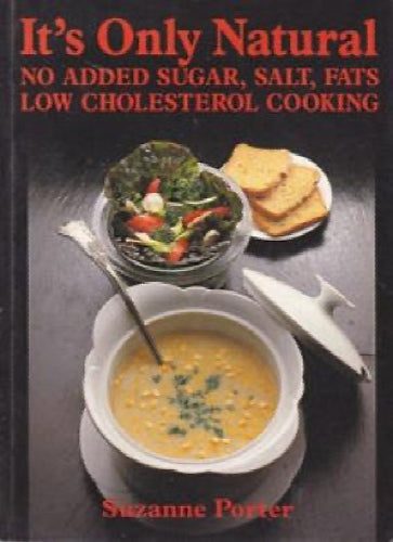 It's Only Natural - No Added Sugar, Salt, Fats, Low Cholesterol Cooking by Su... Carousel 2