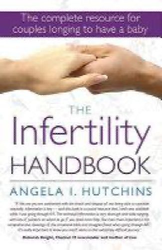 THE INFERTILITY HANDBOOK by Angela I. Hutchins64495480654466110