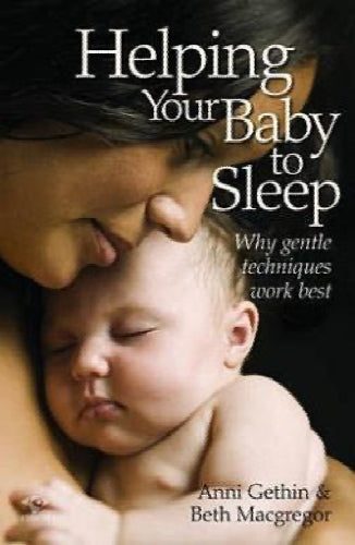 Helping Your Baby to Sleep: Why Gentle Techniques Work Best by Anni Gethin, B...64418803210114110