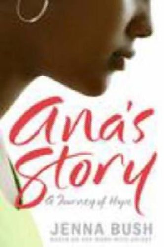 Ana's Story: A Journey of Hope by Jenna Bush64806382384003110