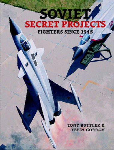 Soviet Secret Projects : fighters since 1945 by Tony Butler, Yefim Gordon Carousel 1