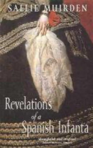 Revelations of a Spanish Infanta by Sallie Muirden Carousel 1