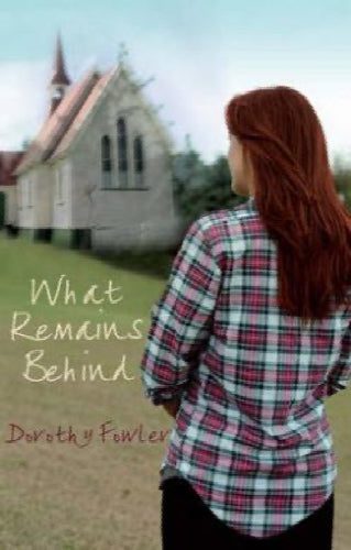 What Remains Behind by Dorothy Fowler64420127724419110
