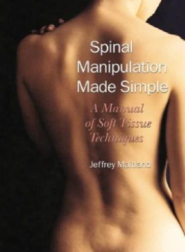 Spinal Manipulation Made Simple: A Manual of Soft Tissue Techniques by Jeffre... Carousel 1