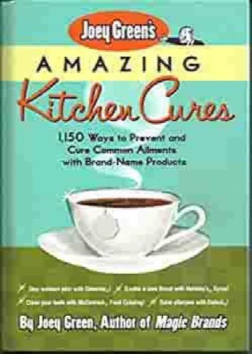 Amazing Kitchen Cures: 1,150 ways to prevent and cure common ailments by Joey... Carousel 1