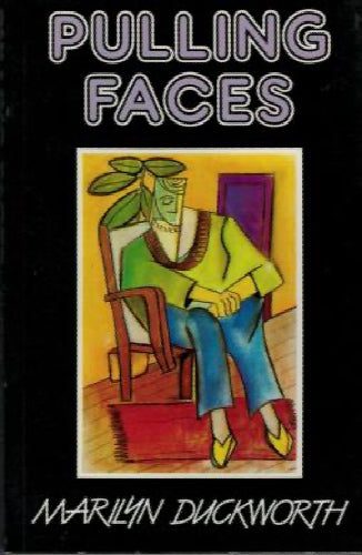 Pulling Faces by Marilyn Duckworth64421573281667110